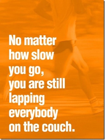 No-Matter-How-Slow-You-Go-You-Are-Still-Lapping-Everybody-On-The-Couch_thumb