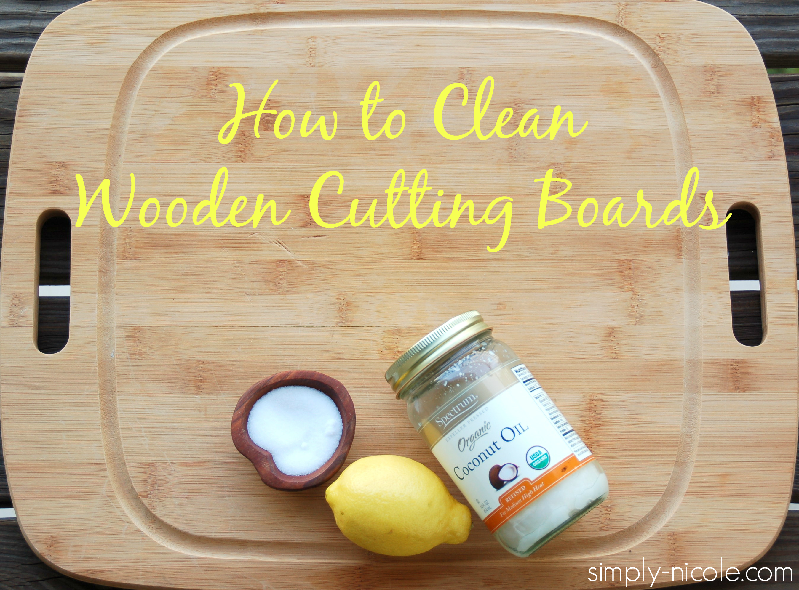 How to Clean Wooden Cutting Boards at simply-nicole.com