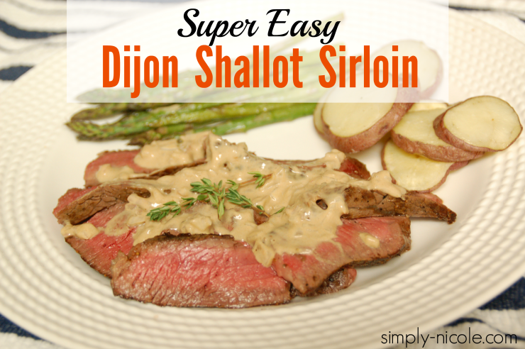 Super Easy Dijon Shallot Sirloin at simply-nicole.com