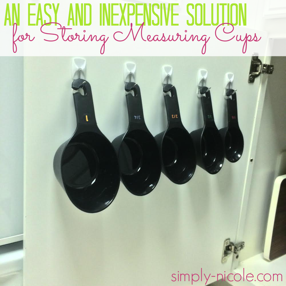 Easy and Inexpensive Solution for Storing Measuring Cups at simply-nicole.com