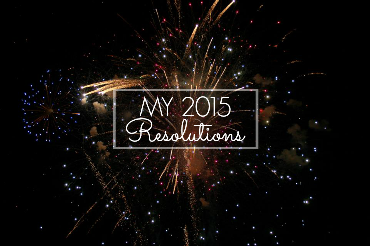 My 2015 Resolutions 