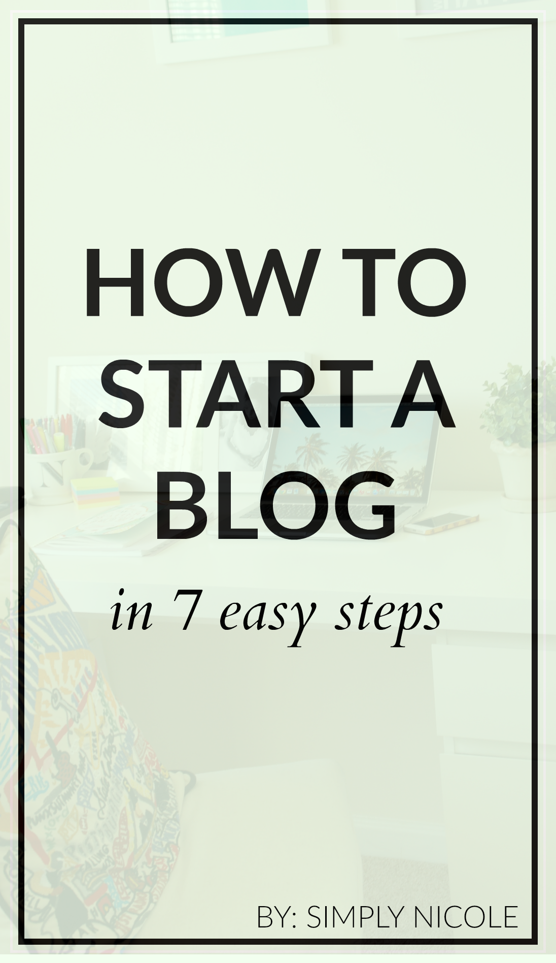How to Start a Blog in 7 Easy Steps