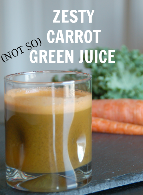 Zesty Carrot Not So Green Juice